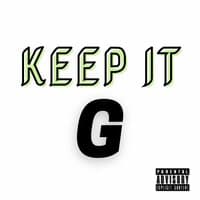 Keep It G