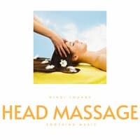 Indian Head Massage - Soothing Music