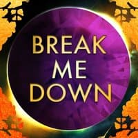 Break Me Down