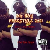 Oh Boy Freestyle 2021