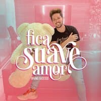 Fica Suave Amor