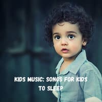 Kids Music: Songs for Kids to Sleep