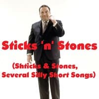 Sticks 'n' Stones (Shticks & Stones, Several Silly Short Songs)