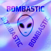 BOMBASTIC