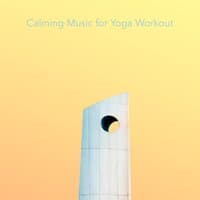 Calming Music for Yoga Workout