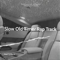 Slow Old Timer Rap Track