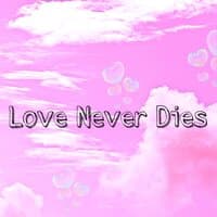 Love Never Dies