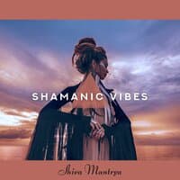 Shamanic Vibes: Powerful Journey for Trance & Meditation