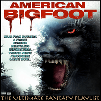 American Bigfoot The Ultimate Fantasy Playlist