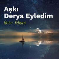 Aşkı Derya Eyledim