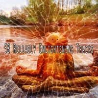 58 Reliably Enlightening Tracks