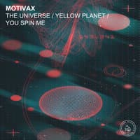 The Universe / Yellow Planet / You Spin Me