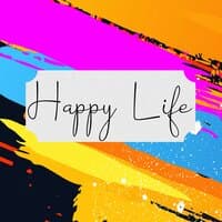 Happy Life