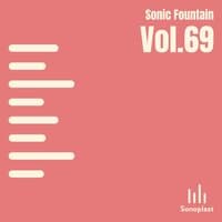 Sonic Fountain, Vol. 69