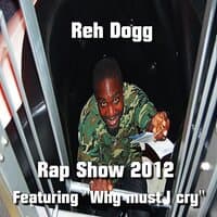 Rap Show 2012 (Why Must I Cry)