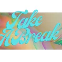 Take A Break