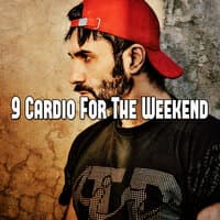 9 Cardio For The Weekend