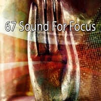 67 Sound For Focus