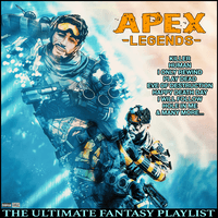 Apex Legends The Ultimate Fantasy Playlist