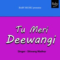 Tu Meri Deewangi