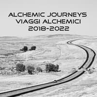 Alchemic Journeys (Viaggi Alchemici) 2018-2022