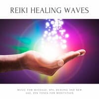 Reiki Healing Waves: Music for Massage, Spa, Healing and New Age, Zen Tones for Meditation