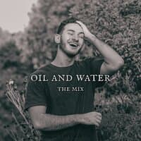 Oil And Water The Mix