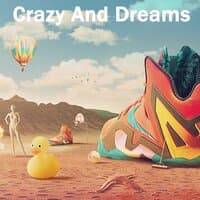 Crazy And Dreams