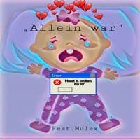 Allein war