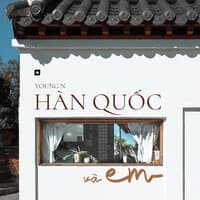 Hàn Quốc Và Em