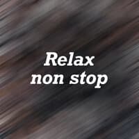 Relax non stop