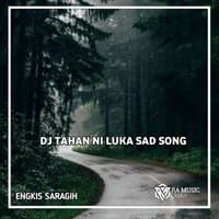 DJ Tahan Ni Luka Sad Song