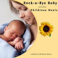 Rock-a-Bye Baby & Other Childrens Music