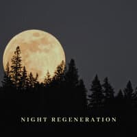 Night Regeneration - Calm Music for Relaxation