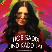 Hor Saadi Jind Kadd Lai