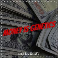 Money Is Genetics