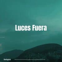 Luces Fuera