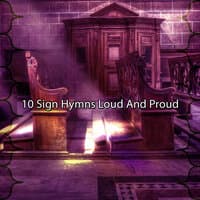 10 Sign Hymns Loud And Proud