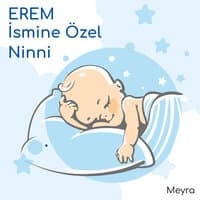 Erem İsmine Özel Ninni