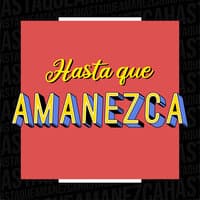 Hasta que Amanezca