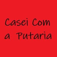 Casei Com a Putaria