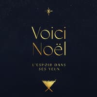 Voici Noël (l'espoir dans ses yeux)