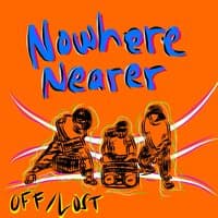 Nowhere Nearer