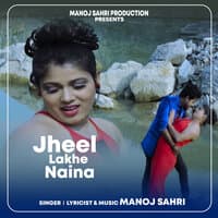 Jheel Lakhe Naina