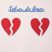 Sofrer de Amor