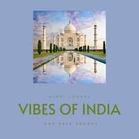 Vibes of India and Rain Sounds