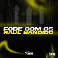 Fode Com os Raul Bandido