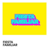 Fiesta Familiar