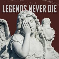 Legends Never Die