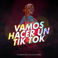 Vamos Hacer un Tik Tok